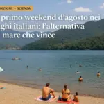 Il primo weekend d’agosto nei laghi italiani: l’alternativa al mare che vince