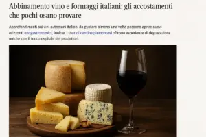 Abbinamento vino e formaggi italiani: gli accostamenti che pochi osano provare