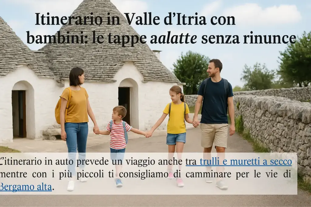 Itinerario in Valle d’Itria con bambini: le tappe adatte senza rinunce