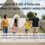 Itinerario in Valle d’Itria con bambini: le tappe adatte senza rinunce