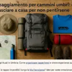 Equipaggiamento per cammini umbri: cosa lasciare a casa per non pentirsene